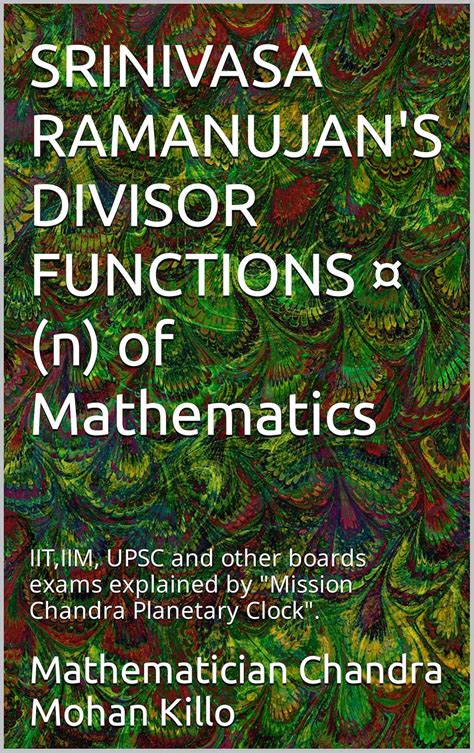 SRINIVASA RAMANUJAN'S DIVISOR FUNCTIONS ¤(n) of Mathematics: IIT,IIM ...