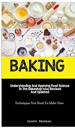 Buy Baking: Understanding And Applying Food Science To The Bakeshop-now ...