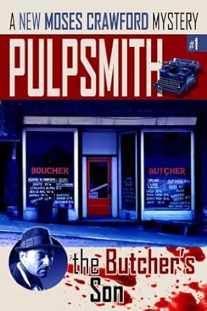 THE BUTCHER'S SON (Pulpsmith Book 1) eBook : Crawford, Moses, Odom, Mel ...