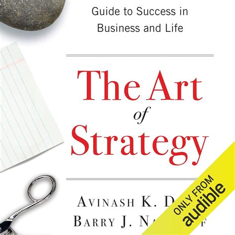 The Art of Strategy: A Game Theorist's Guide to Success in Business and ...