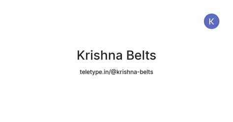 Krishna Belts — Teletype