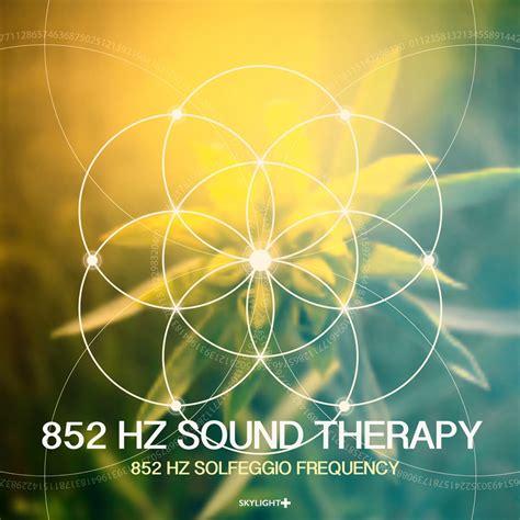 ‎852 Hz Solfeggio Frequency - Album by 852 Hz Sound Therapy - Apple Music