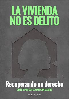 LA VIVIENDA NO ES DELITO | RECUPERANDO UN DERECHO. QUIÉN Y POR QUÉ SE ...