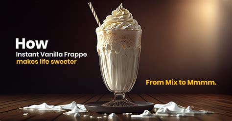 From Mix to Mmmm - How Instant Vanilla Frappe Makes Life Sweeter ...