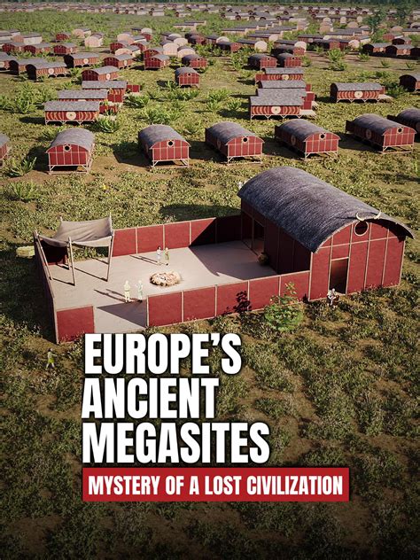 Prime Video: Europe's Ancient Megasites: Mystery of a Lost Civilization