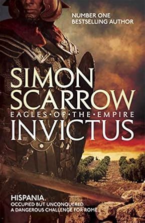 INVICTUS (EAGLES OF THE EMPIRE 15) : Scarrow, Simon: Amazon.in: Books