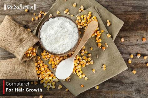 Corn Starch For Hair Growth - Benefits, Uses & Recipes – VedaOils