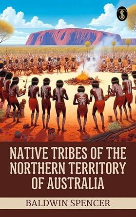 Native Tribes of the Northern Territory of Australia eBook : Spencer ...