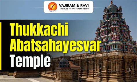 Thukkachi Abatsahayesvar Temple, Location, Architecture, Latest News
