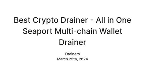 Best Crypto Drainer - All in One Seaport Multi-chain Wallet Drainer ...
