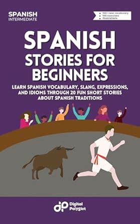 Spanish Stories for Beginners: Learn Basic Spanish Vocabulary, Slang ...