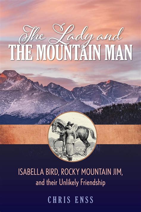 The Lady and the Mountain Man: Isabella Bird, Rocky Mountain Jim, and ...