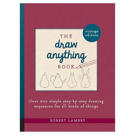 The Draw Anything Book – Step-by-Step Drawing Guide by Robert Lambry ...
