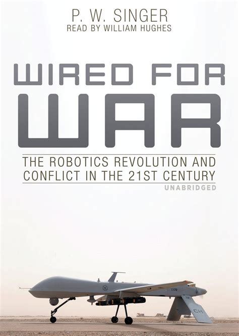 Buy Wired for War: The Robotics Revolution and Conflict in the 21st ...