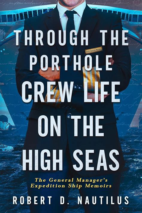 Through the Porthole, Crew life on the high Seas : The General Manager ...