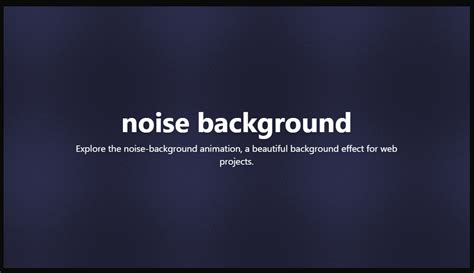 Noise Background - Animated Background