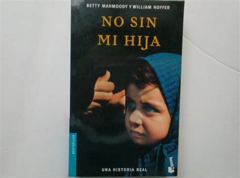 No Sin Mi Hija/ Not Without My Daughter (Spanish Edition): Mahmoody ...