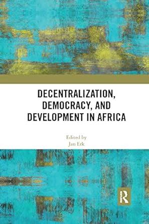 Buy Decentralization, Democracy, and Development in Africa Book Online ...