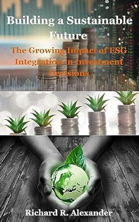 Building a Sustainable Future: The Growing Impact of ESG Integration in ...