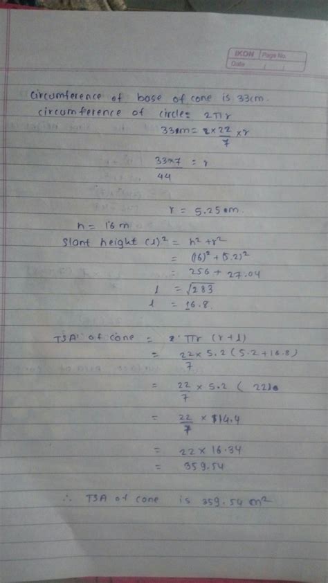 The circumference of the base of a 16 m high solid cone is 33 m. Find ...
