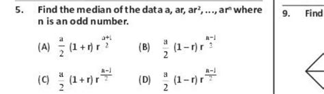 5. Find the median of the data a,ar,ar2,…,arn where n is an odd number.(..