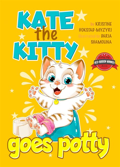 Kate the Kitty Goes Potty : Fun Rhyming Picture Book for Toddlers. Step ...