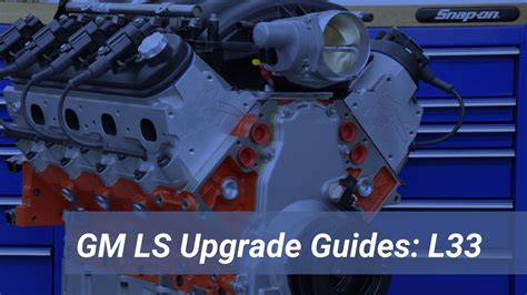 L33 5.3L Engine Upgrade Guide: Expert Advice for L33 Mods to Maximize Performance