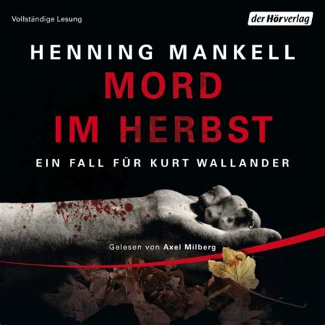 Mord im Herbst: Kurt Wallander 11 (Audio Download): Henning Mankell ...
