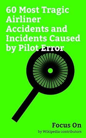 Focus On: 60 Most Tragic Airliner Accidents and Incidents Caused by ...