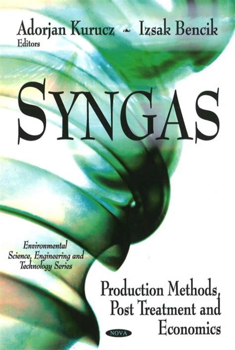 Syngas: Production Methods, Post Treatment & Economics (Environmental ...