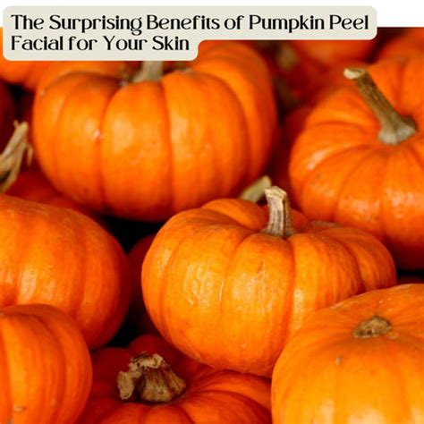 Pumpkin Peel Facial Benefits: Why This Natural Treatment | Clinikally