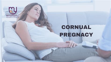 Cornual Pregnancy in Women: A Reliable Guide - MyShishu