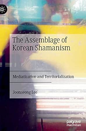 Buy The Assemblage of Korean Shamanism: Mediatization and ...