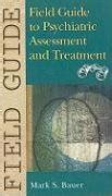 Buy FIELD GUIDE TO PSYCHIATRIC ASSESSMENT AND TREATMENT (FIELD GUIDE ...
