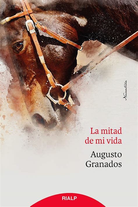 La mitad de mi vida (Spanish Edition) by Augusto Granados | Goodreads