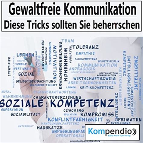 Gewaltfreie Kommunikation: Diese Tricks sollten Sie beherrschen (Audio ...