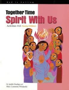 Together Time: Spirit With Us, Activities With Young Children (God Is ...