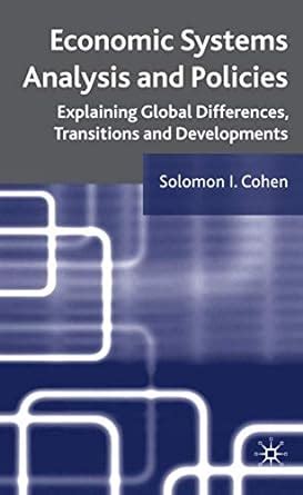 Economic Systems Analysis and Policies: Explaining Global Differences ...