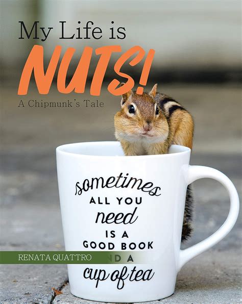 My Life is Nuts!: A Chipmunk's Tale eBook : Quattro, Renata: Amazon.in ...