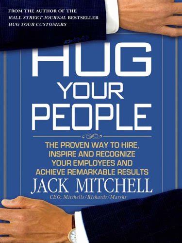 Hug Your People: The Proven Way to Hire, Inspire, and Recognize Your ...