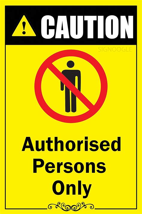 SIGNOOGLE Caution Authorized Persons Only Protection Sign Safety ...