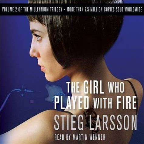 The Girl Who Played With Fire: The Millennium Trilogy, Volume 2 (Audio ...
