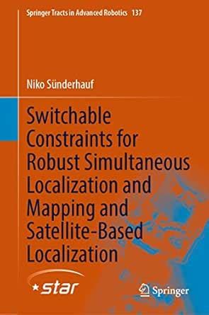 Switchable Constraints for Robust Simultaneous Localization and Mapping ...