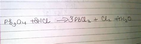 balance the equation . Pb3O4 + HCl is react PbCl2 + Cl2 + H2O - Brainly.in