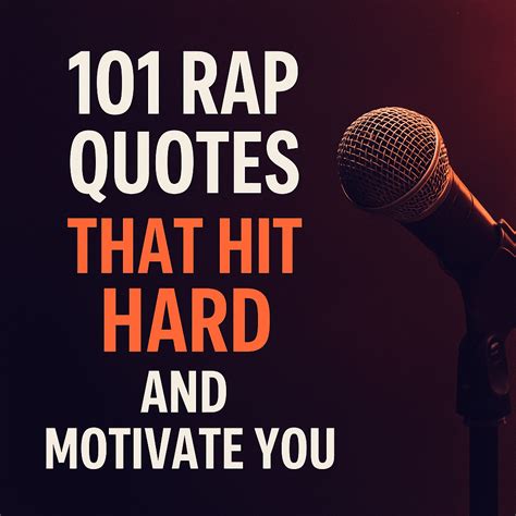 101 Rap Quotes That Hit Hard And Motivate You To Keep Going