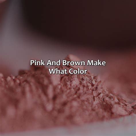 Pink And Brown Make What Color - colorscombo.com