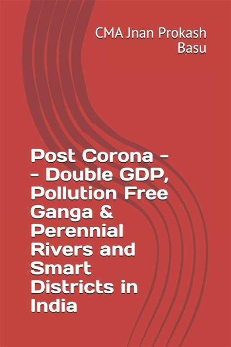 Buy Post Corona -- Double GDP, Free Ganga & Perennial Rivers and Smart ...