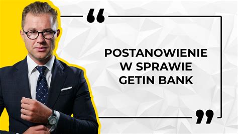 Modelowe postanowienie w sprawie GETIN Noble Bank w upadłości!