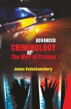 Advanced Criminology or The WHY of Crimes - Indian books and Periodicals