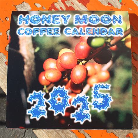 Honey Moon 2025 Calendar – Honey Moon Coffee